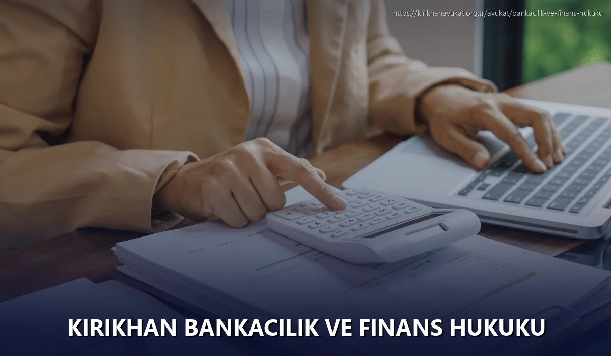 Kirikhan Bankacılık ve Finans Hukuku