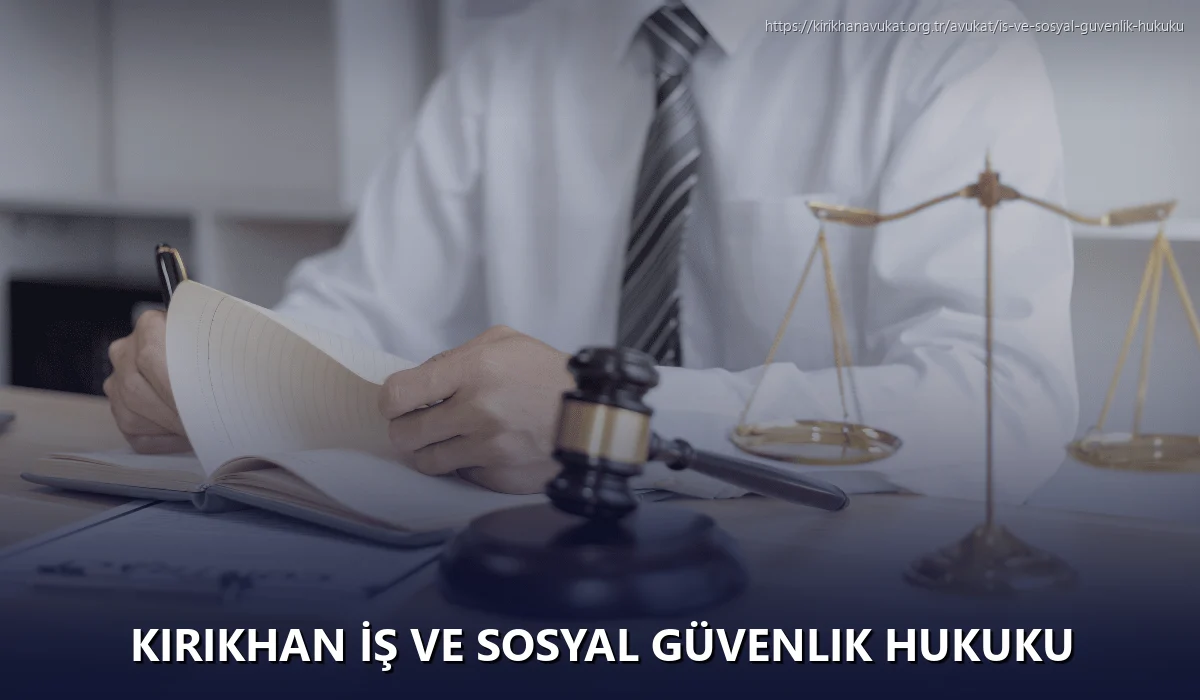 Kirikhan İş ve Sosyal Güvenlik Hukuku